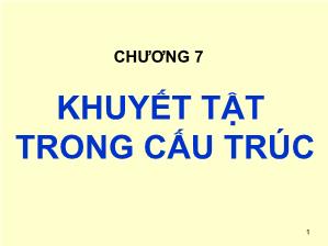 Giáo trình Cơ sở khoa học Vật liệu - Chương 7: Khuyết tật trong cấu trúc - Lê Văn Thăng