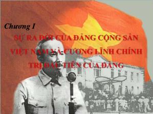 Giáo trình Lịch sử Đảng - Chương 1: Sự ra đời của đảng cộng sản Việt Nam và cương lĩnh chính trị đầu tiên của Đảng