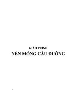 Giáo trình Nền móng cầu đường - Chương 1 đến Chương 4