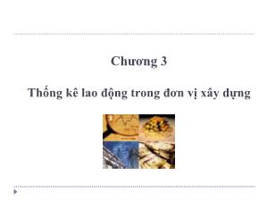 Giáo trình Thống kê trong doanh nghiệp xây dựng - Chương 3: Thống kê lao động trong đơn vị xây dựng