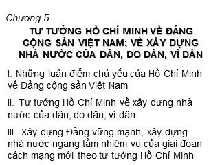 Giáo trình Tư tưởng Hồ Chí Minh - Chương 5: Tư tưởng Hồ Chí Minh về Đảng cộng sản Việt Nam; về xây dựng nhà nước của dân, do dân, vì dân
