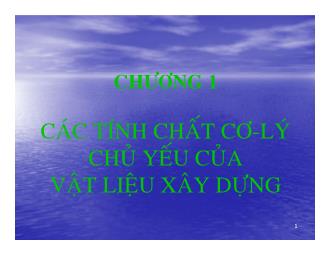 Giáo trình Vật liệu xây dựng - Chương 1: Các tính chất Cơ-Lý chủ yếu của Vật Liệu xây dựng