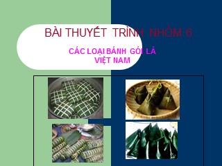 Bài giảng Các loại bánh gói lá Việt Nam