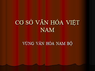 Bài giảng Cơ sở văn hóa Việt Nam(Bản đẹp)