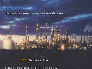 Bài giảng công nghệ chế biến dầu mỏ - Chương 2: Chế biến vật lý