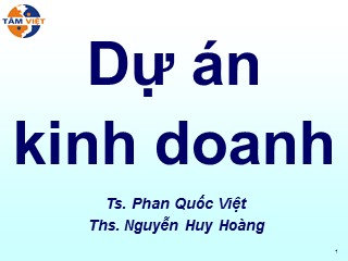 Bài giảng Dự án kinh doanh - Phan Quốc Việt