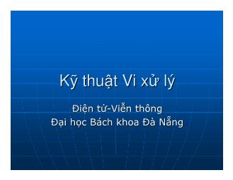 Bài giảng Kỹ thuật Vi xử lý - Chương 4: Phối ghép với bộ nhớ và thiết bị ra