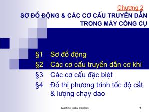 Bài giảng Máy công cụ - Chương 2: Sơ đồ động và các cơ cấu truyền dẫn trong máy công cụ