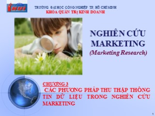 Bài giảng Nghiên cứu Marketing - Chương 3: Các phương pháp thu thập thông tin dữ liệu trong nghiên cứu Marketing