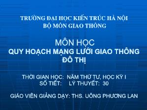 Bài giảng Quy hoạch mạng lưới giao thông đô thị - Chương 1: Khái niệm chung về giao thông đô thị - Uông Phương Lan