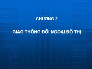 Bài giảng Quy hoạch mạng lưới giao thông đô thị - Chương 2: Giao thông đối ngoại đô thị