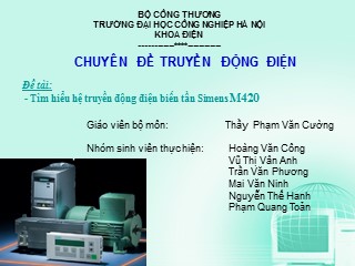 Bài giảng Tìm hiểu hệ truyền động điện biến tần Simens M420