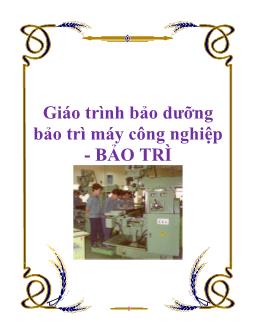 Giáo trình bảo dưỡng bảo trì máy công nghiệp-Bảo trì