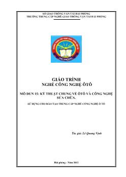 Giáo trình Công nghệ ô tô - Phần 1: Kĩ thuật chung về ô tô và công nghệ sửa chữa