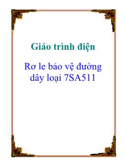 Giáo trình Điện Rơ le-Bảo vệ đường dây loại 7SA511