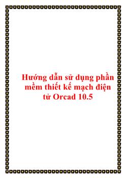 Giáo trình Hướng dẫn sử dụng phần mềm thiết kế mạch điện tử Orcad 10.5