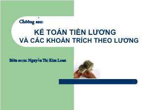 Giáo trình Kế toán tài chính doanh nghiệp - Chương 6: Kế toán tiền lương và các khoản trích theo lương - Nguyễn Thị Kim Loan