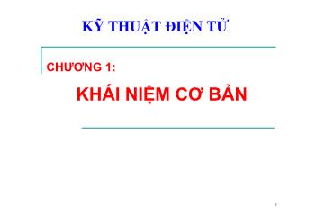 Giáo trình Kĩ thuật điện tử - Chương 1: Khái niệm cơ bản