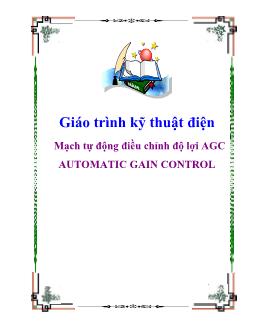 Giáo trình kỹ thuật điện mạch tự động điều chỉnh độ lợi agc automatic gain control