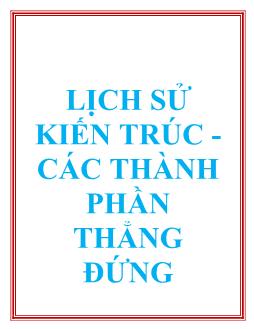 Giáo trình Lý thuyết kiến trúc - Phần 2: Lịch sử kiến trúc-Các thành phần thẳng đứng