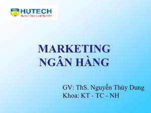 Giáo trình Marketing ngân hàng - Bài 1: Tổng quan về marketing ngân hàng - Nguyễn Thùy Dung