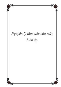 Giáo trình Nguyên lý làm việc của máy biến áp