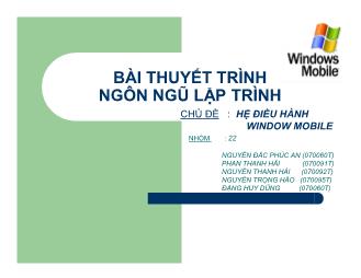 Bài thuyết trình Bgôn ngũ lập trình - Chủ đề: Hệ điều hành window mobile