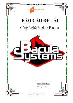 Báo cáo Đề tài Công nghệ backup bacula