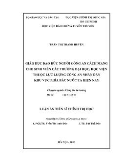 Luận án Giáo dục đạo đức người công an cách mạng cho sinh viên các trường đại học, học viện thuộc lực lượng công an nhân dân khu vực phía bắc nước ta hiện nay