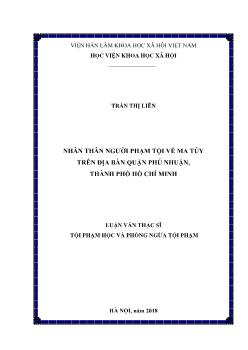 Luận văn Nhân thân người phạm tội về ma túy trên địa bàn quận Phú nhuận, thành phồ Hồ Chí Minh