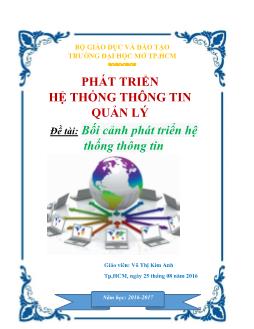 Phát triển hệ thống thông tin quản lý - Đề tài Bối cảnh phát triển hệ thống thông tin