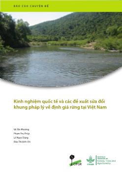 Báo cáo chuyên đề - Kinh nghiệm quốc tế và các đề xuất sửa đổi khung pháp lý về định giá rừng tại Việt Nam