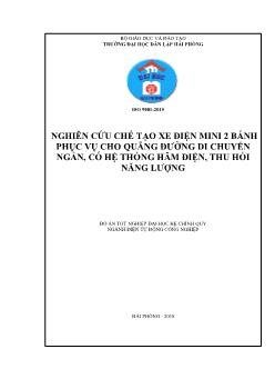 Đồ án Nghiên cứu chế tạo xe điện mini 2 bánh phục vụ cho quãng đường di chuyển ngắn, có hệ thống hãm điện, thu hồi năng lượng