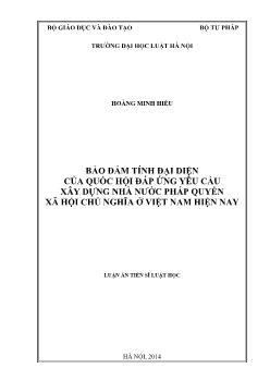 Luận án Bảo đảm tính đại diện của quốc hội đáp ứng yêu cầu xây dựng nhà nước pháp quyền xã hội chủ nghĩa ở Việt Nam hiện nay