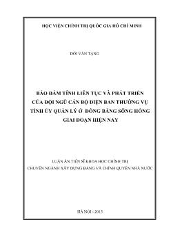 Luận án Bảo đảm tính liên tục và phát triển của đội ngũ cán bộ diện ban thường vụ tỉnh ủy quản lý ở đồng bằng sông Hồng giai đoạn hiện nay