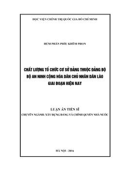 Luận án Chất lượng tổ chức cơ sở đảng thuộc đảng bộ bộ an ninh cộng hòa dân chủ nhân dân Lào giai đoạn hiện nay