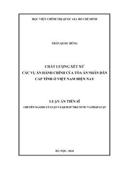 Luận án Chất lượng xét xử các vụ án hành chính của tòa án nhân dân cấp tỉnh ở Việt Nam hiện nay