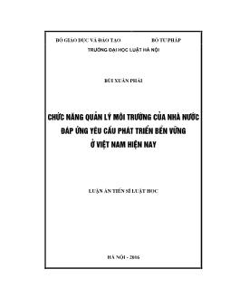 Luận án Chức năng quản lý môi trường của nhà nước đáp ứng yêu cầu phát triển bền vững ở Việt Nam hiện nay