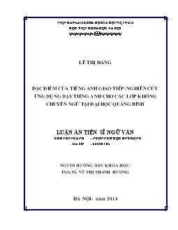 Luận án Đặc điểm của tiếng Anh giao tiếp: Nghiên cứu ứng dụng dạy tiếng anh cho các lớp không chuyên ngữ tại đại học Quảng Bình