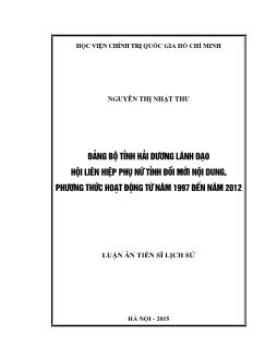 Luận án Đảng bộ tỉnh Hải dương lãnh đạo hội liên hiệp phụ nữ tỉnh đổi mới nội dung, phương thức hoạt động từ năm 1997 đến năm 2012