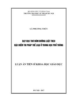 Luận án Dạy học thơ Nôm đường luật theo đặc điểm thi pháp thể loại ở trung học phổ thông