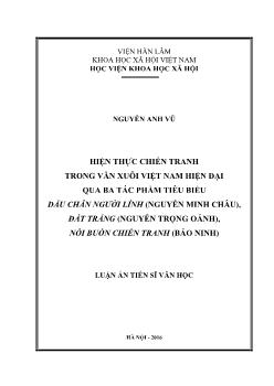 Luận án Hiện thực chiến tranh trong văn xuôi Việt Nam hiện đại qua ba tác phẩm tiêu biểu Dấu chân người lính (Nguyễn Minh Châu), Đất trắng (Nguyễn Trọng Oánh), Nỗi buồn chiến tranh (Bảo Ninh)