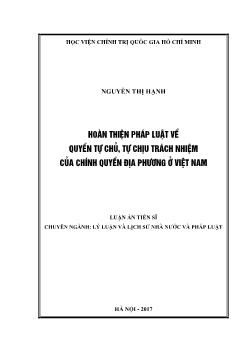 Luận án Hoàn thiện pháp luật về quyền tự chủ, tự chịu trách nhiệm của chính quyền địa phương ở Việt Nam