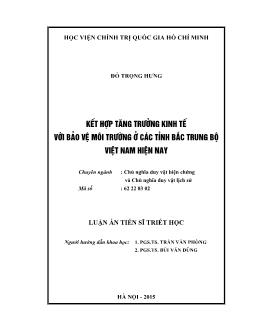 Luận án Kết hợp tăng trưởng kinh tế với bảo vệ môi trường ở các tỉnh bắc trung bộ Việt Nam hiện nay