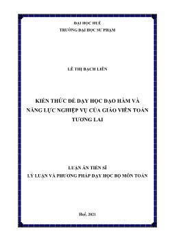 Luận án Kiến thức để dạy học đạo hàm và năng lực nghiệp vụ của giáo viên toán tương lai