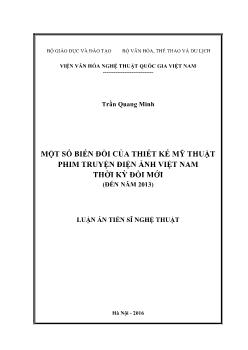 Luận án Một số biến đổi của thiết kế mỹ thuật phim truyện điện ảnh Việt Nam thời kỳ đổi mới (đến năm 2013)