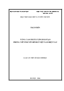 Luận án Nâng cao chất lượng đào tạo phóng viên truyền hình ở Việt Nam hiện nay