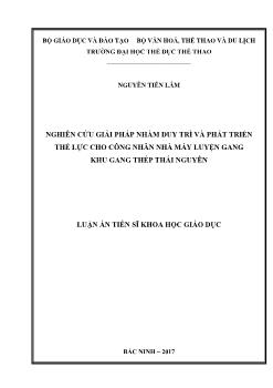 Luận án Nghiên cứu giải pháp nhằm duy trì và phát triển thể lực cho công nhân nhà máy luyện gang nghiên cứu giải pháp nhằm duy trì và phát triển thể lực cho công nhân nhà máy luyện gang khu gang thép Thái Nguyên