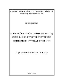 Luận án Nghiên cứu hệ thống thông tin phục vụ công tác đào tạo tại các trường đại học khối kỹ thuật ở Việt Nam