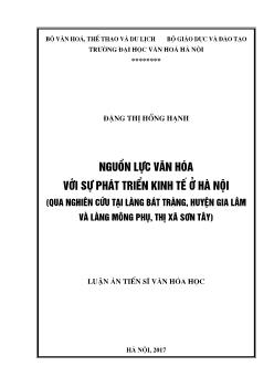 Luận án Nguồn lực văn hóa với sự phát triển kinh tế ở Hà Nội (qua nghiên cứu tại làng Bát tràng, huyện Gia lâm và làng Mông phụ, thị xã Sơn Tây)